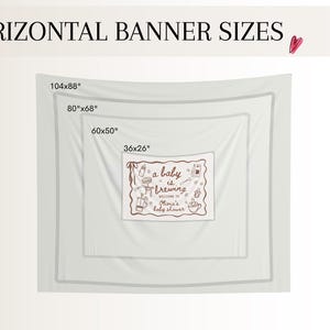 May include: Image showing horizontal banner sizes: 104x88 inches, 80x68 inches, 60x50 inches, and 36x26 inches. The smallest banner has a brown illustration with the text "a baby is brewing, welcome to Mira's baby shower."