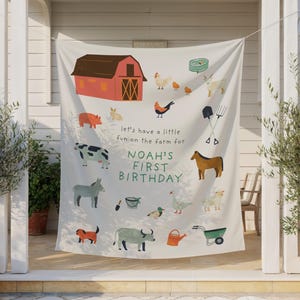 May include: A cream-colored banner with farm animal illustrations, including a red barn, pig, cow, donkey, and horse. Text reads "Let's have a little fun on the farm for Noah's First Birthday."