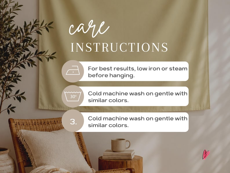 May include: A beige fabric care instruction sign featuring the text care INSTRUCTIONS. Three circular icons with text: an iron icon with For best results, low iron or steam before hanging, a 30 degree wash icon, and a 3 with Cold machine wash.