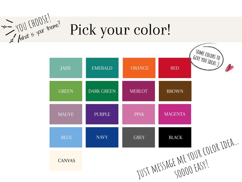 May include: A color palette graphic with the text "Pick your color!" and "You choose! What is your theme?" The palette includes blocks of color in shades of jade, emerald, orange, red, green, dark green, merlot, brown, mauve, purple, pink, magenta, blue, navy, grey, black, and canvas.