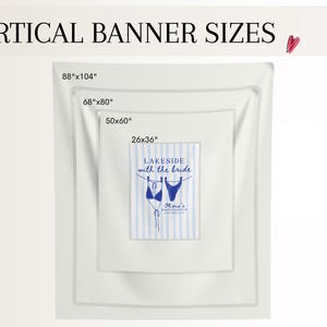 May include: Image showing vertical banner sizes: 88"x104", 68"x80", 50"x60", and 26"x36". The smallest banner features a blue and white striped design with the text "LAKESIDE with the bride" and a bikini illustration. A small red heart is in the upper right corner.