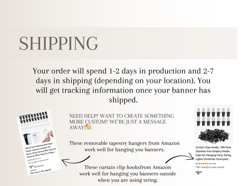 May include: Image with text about shipping information, including production and shipping times. Also shows examples of removable tapestry hangers and curtain clip hooks.