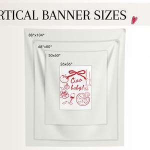 May include: White vertical banners in three sizes: 88"x104", 68"x80", and 50"x60". A smaller banner, 26"x36", features red illustrations of Italian food and the phrase "Ciao baby!". The text "VERTICAL BANNER SIZES" is at the top.