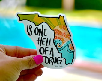 Florida- "Is One Hell Of A Drug"