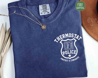 Comfort Colors Thermostat Police Shirt, Funny Dad Shirt, Husband Shirt, Funny Dad Gift, New Dad Shirt, Dad Christmas Gift Idea Humor Dad Tee