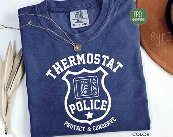 Comfort Colors Thermostat Police Shirt, Thermostat Apparel Tee, Funny Quote For Dad Shirt, Dad Humor Tee, Dad To Be Shirt, Father's Day Gift