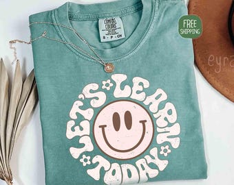Comfort Colors Let's Learn Today Teacher Shirt, Teacher Appreciation Shirt, Teacher Life Shirt, Teacher Motivational Shirt, Gift For Teacher