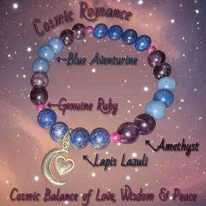 May include: A beaded bracelet featuring blue aventurine, genuine ruby, amethyst, and lapis lazuli stones. The bracelet includes a silver-toned charm with a crescent moon and heart design. Text on the image reads "Cosmic Romance" and "Cosmic Balance of Love, Wisdom & Peace."