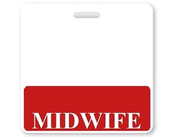 Puede incluir: Insignia de plástico blanco con una franja roja en la parte inferior. La franja roja tiene la palabra "MIDWIFE" impresa en blanco.