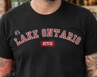 It's Lake Ontario B*tch Sweatshirt and T-shirt | Pro-Canada Anti-51st State | Political Crewneck | Great Lakes Protest | Canadian Resistance