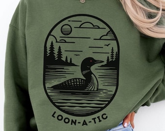 Loon-a-tic Funny Common Loon Sweatshirt, Minnesota Loon shirt, Bird Watcher Sweatshirt, Loon Gift Birding, Lake Living Boundary Waters Top
