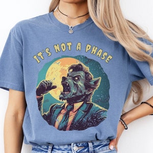 Werewolf Retro Shirt Classic Monster Movie poster style, It&#39;s Not a Phase, Comfort Colors Halloween tee shirt, Retro Lycanthrope t-shirt