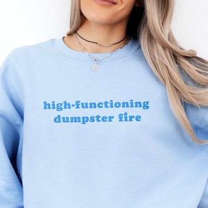 High-Functioning Dumpster Fire Sweatshirt, Funny Mental Health Retro Crewneck, Monochrome Graphic Pullover, Unisex Cozy Gift Neurospicy ADHD