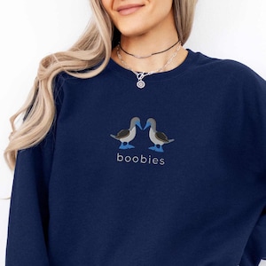 Embroidered Boobies Funny Bird Shirt Punny Booby Bird Sweatshirt Nature Pun tshirt bird watcher gift birding gift for mom funny gift for dad
