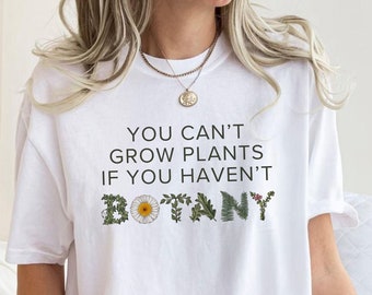 BOTANY PLANT LOVER shirt, Plant pun, Botanical t-shirt, Gardening tee Shirt for Her, More Plants tshirt for Mother's Day gift, Pollinators