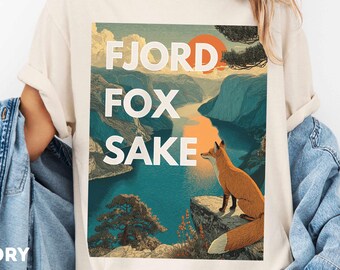 Fjord Fox Sake T-shirt, Scandinavian Shirt, Norwegian Fjord, Red Fox, Irreverent Humor, For Fox Sake, Oddly Specific, Shirts That Go Hard