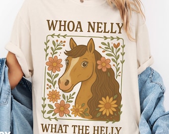 Cute Horse Shirt, Whoa Nelly What the Helly T-Shirt, Comfort Colors, Floral Horse Graphic Tee, Cottagecore Western Shirt, Horse Lover Gift