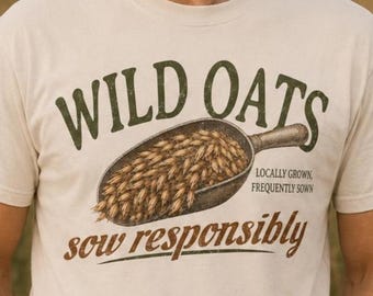 Funny Wild Oats, Sow Responsibly Shirt | Dirty Joke Comfort Colors Shirt | Country Girl Shirt, Agriculture Tee, Western Graphic Tee
