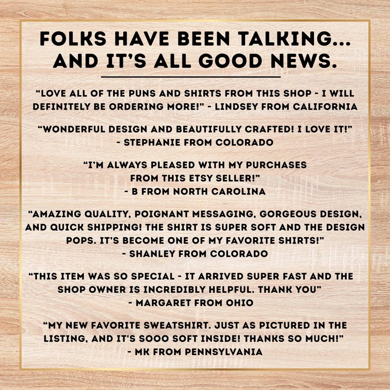 May include: A wooden sign with the text "FOLKS HAVE BEEN TALKING... AND IT'S ALL GOOD NEWS." and customer testimonials. The testimonials are from various customers praising the shop's products and service.