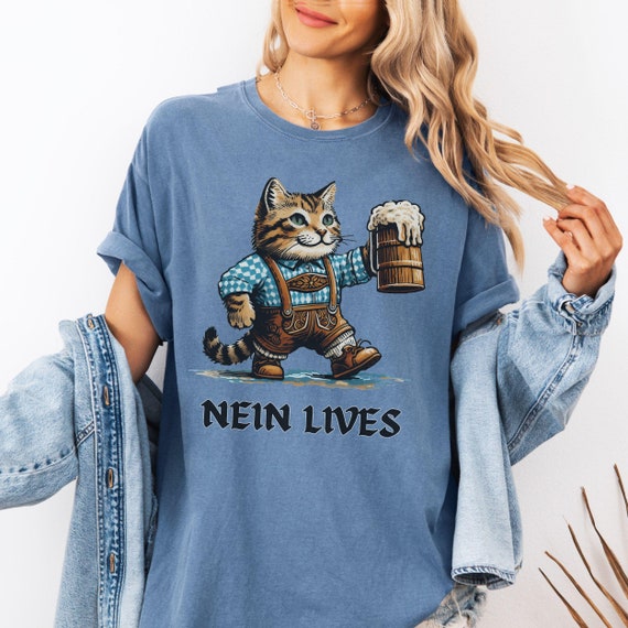 Oktoberfest Cat in Lederhosen Holding Beer Stein Nein Lives Nine Lives Ironic Shirt Pun Weird Cat Tshirt Wurst Behavior Let s Get Snitzeled Etsy