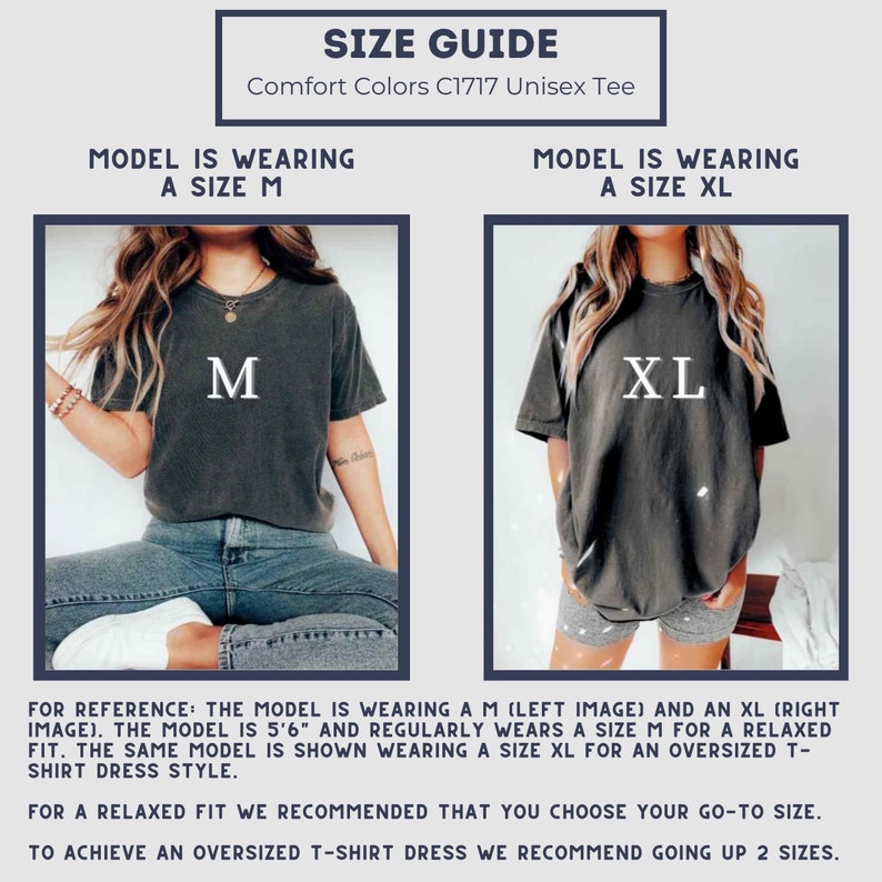 May include: Size guide for Comfort Colors C1717 Unisex Tee. Two models wearing different sizes of the tee. One model is wearing a size M, the other is wearing a size XL. The text provides sizing recommendations for a relaxed fit and oversized T-shirt dress style.