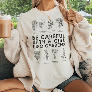 Deadly Toxic Plant Gardening shirt, Comfort Colors Gardening Tee, Be Careful with a Girl Who Gardens, Cottagecore Toxic Plant, Poison Plants Ivory