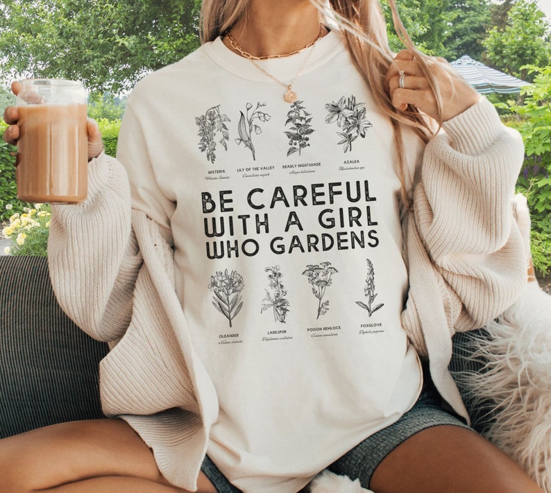 Deadly Toxic Plant Gardening shirt, Comfort Colors Gardening Tee, Be Careful with a Girl Who Gardens, Cottagecore Toxic Plant, Poison Plants Ivory