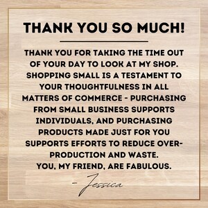 May include: A wooden-textured background with a white rectangular card featuring black text. The text reads "THANK YOU SO MUCH!" followed by a thank you message and the signature "- Jessica."