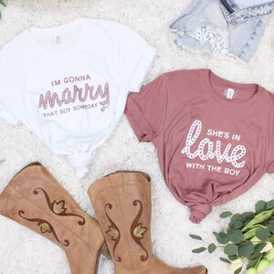 I'm Gonna Marry That Boy Someday | She's In Love with the Boy - Nashlorette T-Shirt | Bride and Bridesmaid Gifts | Bride Shirts