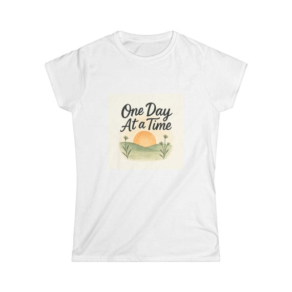 Women's Motivational Tee - One Day At A Time, Inspirational Shirt, Casual Wear, Gift for Her, Wellness Apparel, Self-Care Fashion