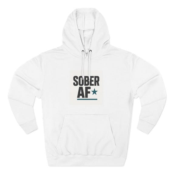 Sober AF Three-Panel Fleece Hoodie, Recovery Gift, Cozy Sweatshirt, Casual Wear, Motivational Apparel, Gift for Sobriety Celebrations