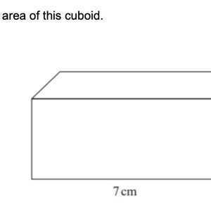 May include: A diagram of a cuboid with dimensions: 7 cm long, 2 cm wide, and 3 cm high. The text above the cuboid reads, "12. Find the surface area of this cuboid."