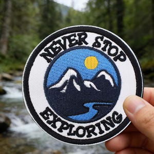 Never Stop Exploring Patch | Adventure Theme Mountain Landscape Embroidered Badge