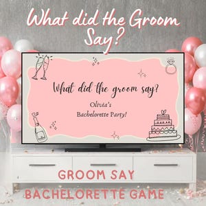 May include: A television screen displaying a pink game card titled What did the groom say? for Olivia's Bachelorette Party, featuring illustrations of champagne flutes, a ring, a bottle, and a cake, surrounded by pink and white balloons.