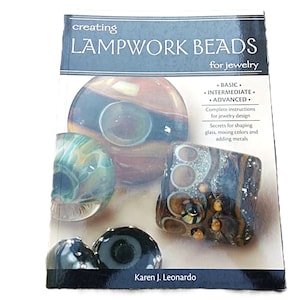Creating Lampwork Beads for Jewelry by Karen J. Leonardo - How to Craft Book DIY