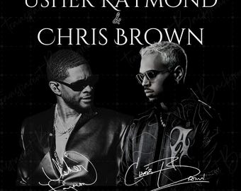 May include: Black and white image featuring Usher Raymond and Chris Brown. The text "USHER RAYMOND & CHRIS BROWN" is displayed at the top. Both men are wearing sunglasses and have signatures at the bottom.