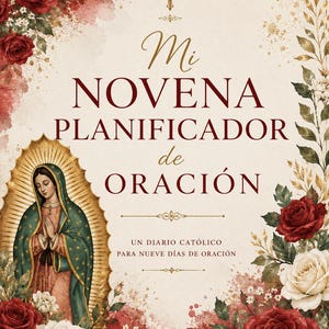 May include: A prayer planner book cover titled Mi NOVENA PLANIFICADOR de ORACIÓN, featuring a gold cross, an illustration of the Virgin of Guadalupe in a gold mandorla, and watercolor-style red and white roses with green foliage on a cream background.