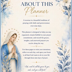 May include: A novena prayer planner page featuring a watercolor illustration of the Virgin Mary, blue floral accents, and a gold cross. The text reads: ABOUT THIS Planner, A novena is a beautiful tradition, and Ask, and it will be given to you.