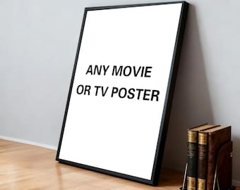 Any movie or TV Poster | Classic Films | Home Theater | Personalized Dorm Wall Art | Movie Fan Home Decor | Birthday Gift