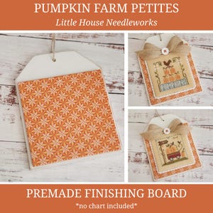 PUMPKIN FARM PETITES Wood Tag with Fabric Mat, Little House Needleworks Pumpkin Farm Petites, Cross Stitch Finishing Piece