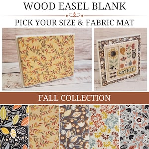 FALL COLLECTION Wood Easel Blank with Fabric Mat, Cross Stitch Finishing Piece, Wood Stand-Up, Wood Backer, Pick Your Size and Fabric