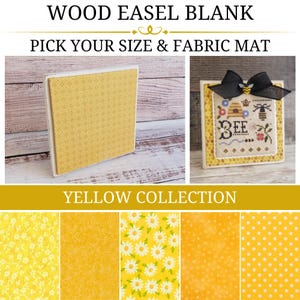 YELLOW COLLECTION Wood Easel Blank with Fabric Mat, Cross Stitch Finishing Piece, Wood Stand-Up, Pick Your Size and Fabric