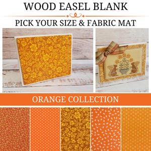 ORANGE COLLECTION Wood Easel Blank with Fabric Mat, Cross Stitch Finishing Piece, Wood Stand-Up, Pick Your Size and Fabric