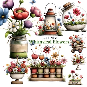 May include: A collection of whimsical flower clipart in various arrangements. The image includes bouquets in mason jars, a lantern, a terrarium, and flowers in a wheelbarrow and planters. The text "25 PNGs Whimsical Flowers Clipart" is also visible.