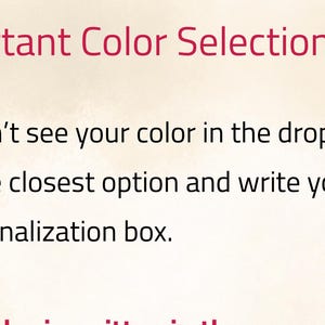 May include: A beige background with text that reads "Important Color Selection Note." The text provides instructions on how to select a color from a dropdown menu and write it in a personalization box. It also advises to double-check color selections.