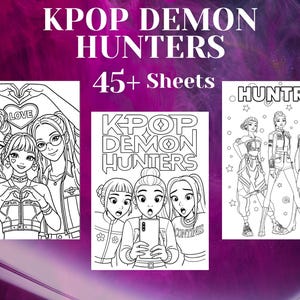 Puede incluir: Un conjunto de páginas para colorear tituladas "KPOP DEMON HUNTERS" con el texto "45+ Sheets". Las páginas presentan ilustraciones lineales de personajes inspirados en el K-pop y la palabra "HUNTRIX". Una página tiene la palabra "LOVE".