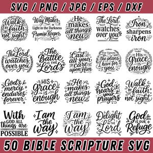 May include: A collection of 50 Bible scripture SVG designs in black and white. Each design features inspirational quotes and phrases, such as "Walk by faith, not sight" and "His grace is enough". The designs are suitable for various crafting projects.