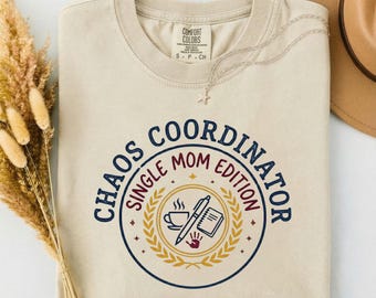 Chaos Coordinator Single Mom Edition T-Shirt – Comfort Colors Retro Mama Tee