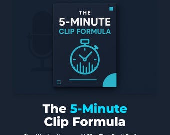 The 5-Minute Clip Formula: Stop Wasting Hours on Podcast Clips That Flop