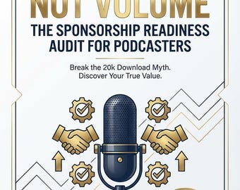 The Sponsorship Readiness Audit: Secure Sponsors Without 20K Downloads